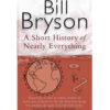 A Short History of Nearly Everything by Bill Bryson books on sale