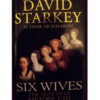 Six Wives: The Queens of Henry VIII by David Starkey books on sale