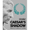Under Caesar's Shadow by Henry Francis Colby (eBook) on sale