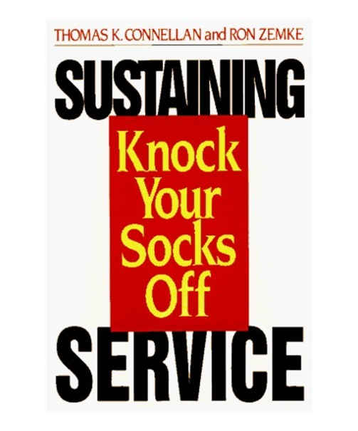 Sustaining Knock Your Socks Off Service by Thomas K. Connellan and Ron Zemke books on sale
