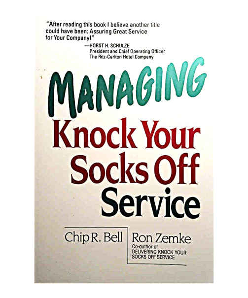 Managing Knock Your Socks Off Service by Chip R. Bell and Ron Zemke books on sale